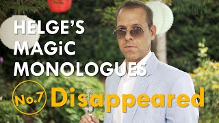 Disappeared – Helge’s Magic Monologues No.7