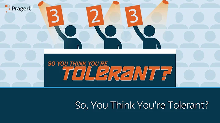 So, You Think You're Tolerant? | 5 Minute Video