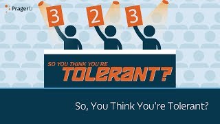 So, You Think You're Tolerant? | 5 Minute Video