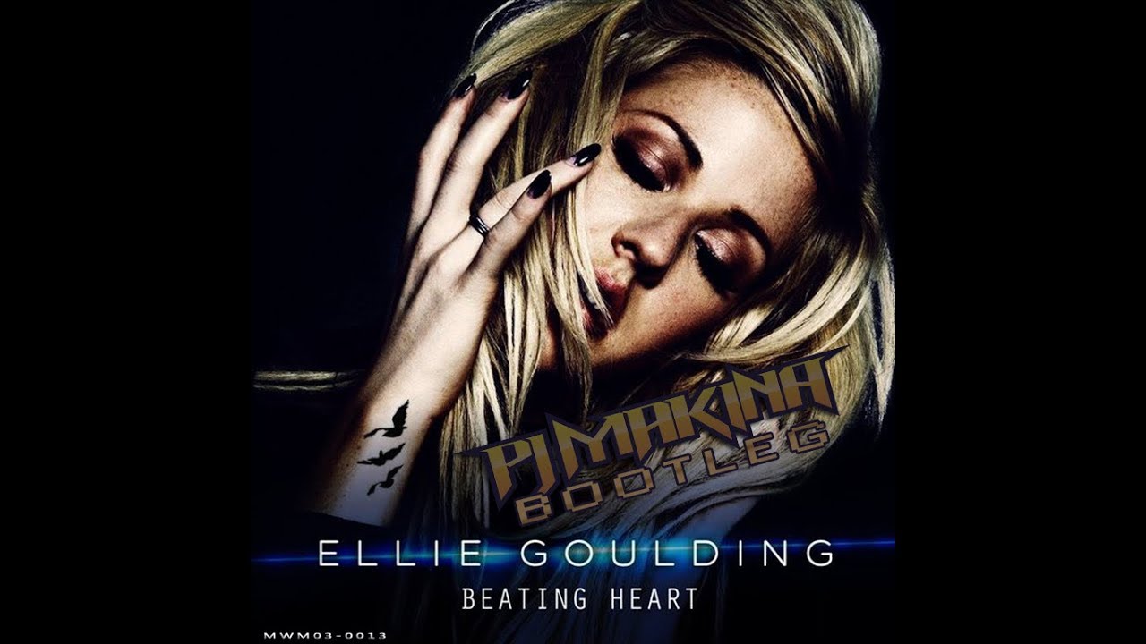 Ellie Goulding - Beating Heart (PJ Makina Bootleg)