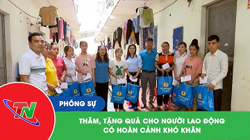 Thăm, tặng quà cho người lao động có hoàn cảnh khó khăn
