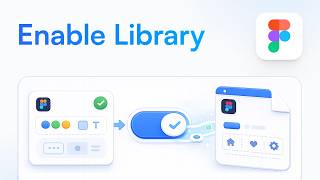 How to Enable a Library in Figma
