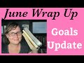 June 2021 Wrap Up And Goals Check In June 2021 Wrap Up And Goals Check In