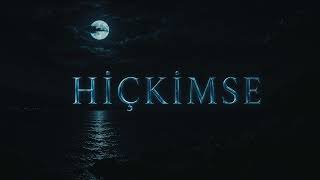 Hi̇çki̇mse - Acimasiz Geceler