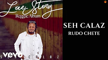Seh Calaz - Rudo Chete (Official Audio)