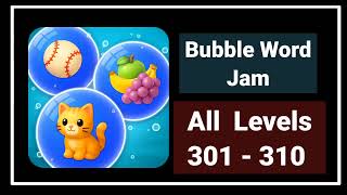 Bubble Word Jam Level 301 - 302 - 303 - 304 - 305 - 306 - 307 - 308 - 309 - 310 Solution Walkthrough