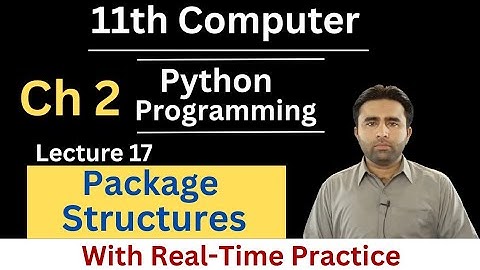 Package Structures in Python | Class 11 computer chapter 2 | Python Programming | Qais Ali Khan