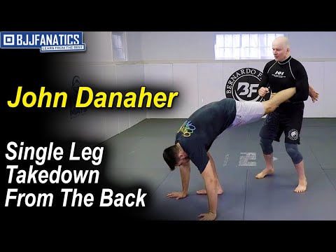 Application of the Single Leg Takedown From the Back by John Danaher