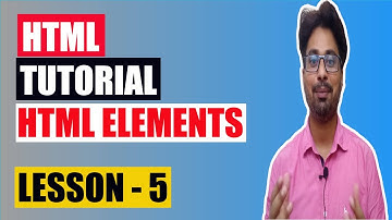 Tutorial 5: HTML Elements - HTML Tutorial For Beginners |  Vikash Kumar Singh