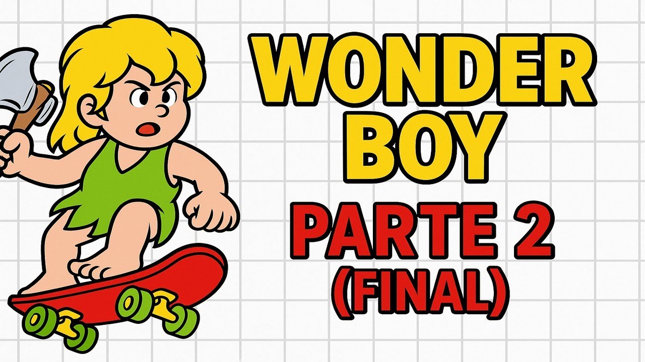 Zerando Wonder Boy (Master System) – Parte 2 (Final) By Saga