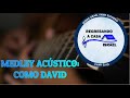 MEDLEY ACÚSTICO COMO DAVID/ASI COMO DAVID DANZABA