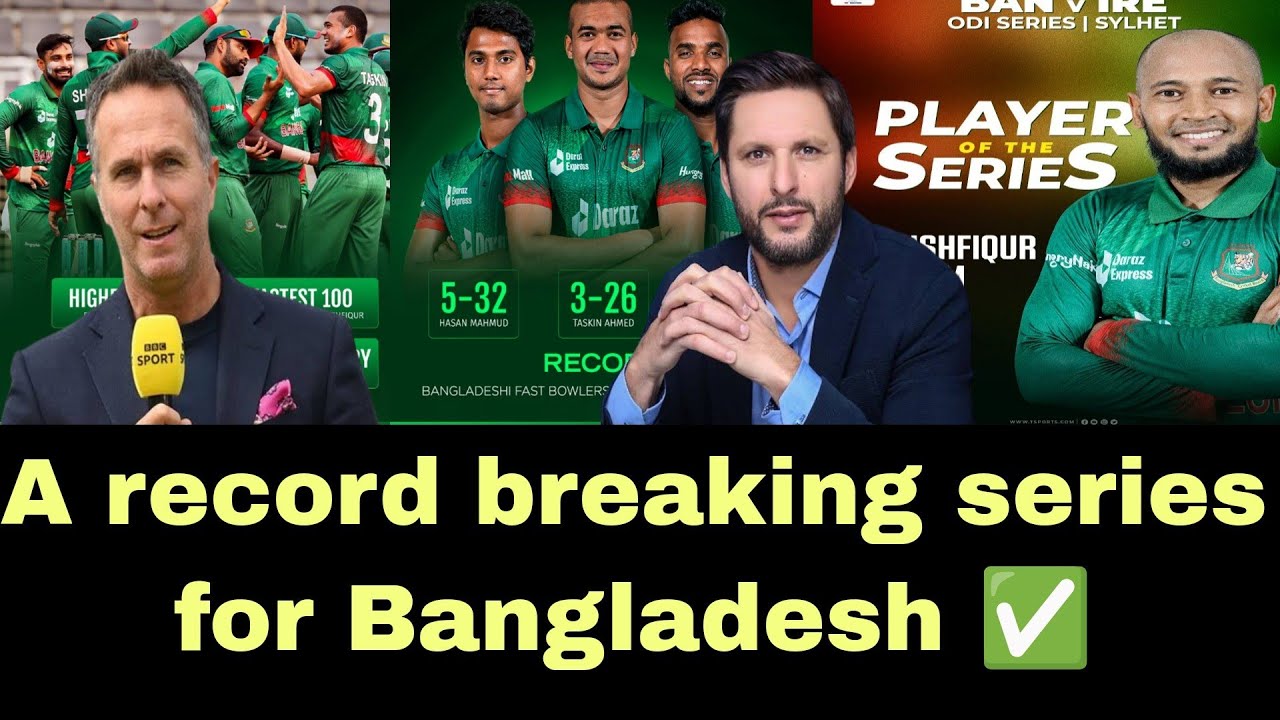 A record breaking series for Bangladesh Bangladesh vs Ireland ODI's