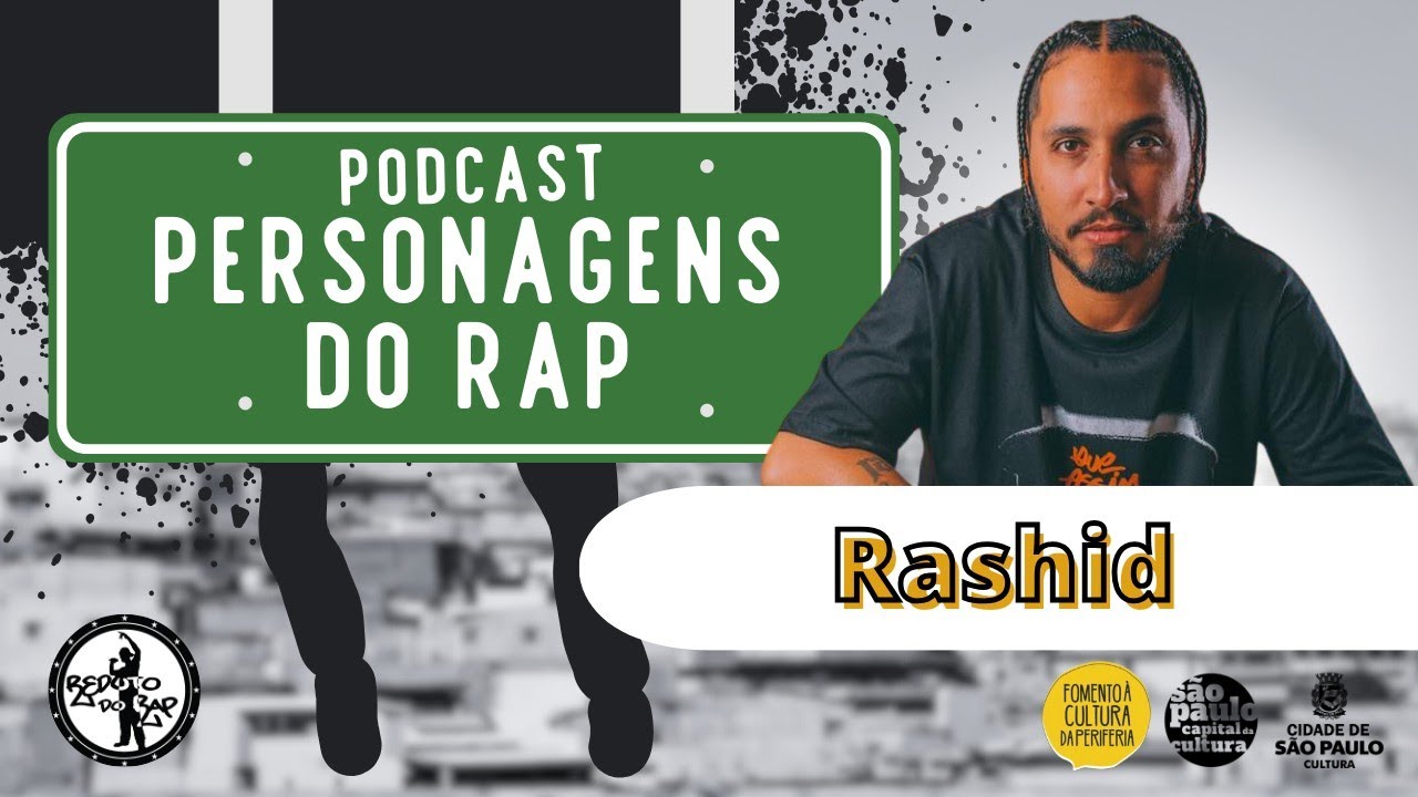 Rasheed Rp PODCAST | Personagens do Rap - Rashid - YouTube