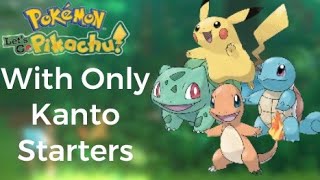 Can You Beat Pokémon Let's Go Pikachu With Only The Kanto Starters?