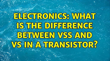 Electronics: What is the difference between Vss and Vs in a transistor? (2 Solutions!!)