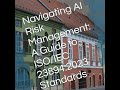 Navigating AI Risk Management: A Guide to ISO/IEC 23894:2023 Standards