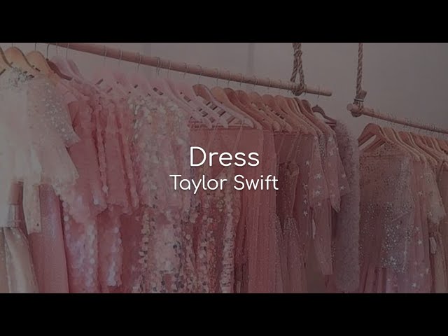 Dress - Taylor Swift (lyrics) - YouTube Dress - Taylor Swift (lyrics) - YouTube