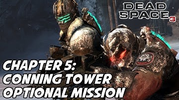 Dead Space 3 - Chapter 5 - Optional Mission: Conning Tower