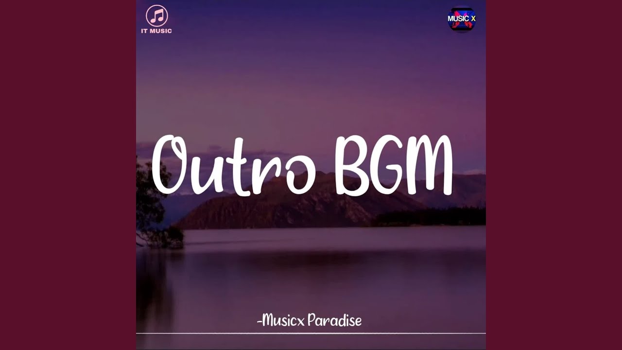 Watch Outro BGM on YouTube Watch Outro BGM on YouTube