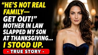 Information My Mother-in-Law Slapped My Son at Thanksgiving Screaming “HE’S NOT REAL FAMILY—GET OUT!” I Stoon Guide