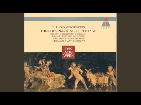 L'incoronazione di Poppea, SV 308, Act 3: "Signor, hoggi rinasco" (Poppea, Nerone)