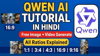 Qwen AI Complete Tutorial in Hindi | Free AI Image & Video Generate | All Ratios (1:1, 16:9, 9:16)