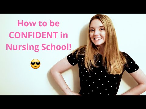 HOW TO BE CONFIDENT IN NURSING SCHOOL!
