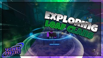 Exploring Leaf Clans in Shinobi Project The Ultimate Guide to Mastering Naruto-Inspired Roblox Game!