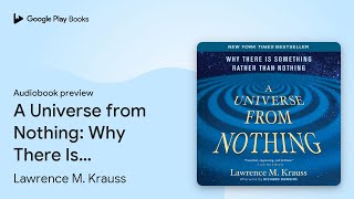 A Universe from Nothing Why There Is Something by Lawrence M Krauss book