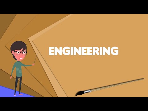 What is Engineering? Explain Engineering, Define Engineering, Meaning of Engineering