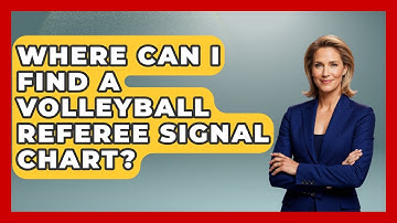 Where Can I Find A Volleyball Referee Signal Chart? - The Volleyball Hub