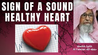 SIGN OF A HEALTHY HEART - SOUND HEART - Sheikh Salih Al Fawzan حفظه الله screenshot 1