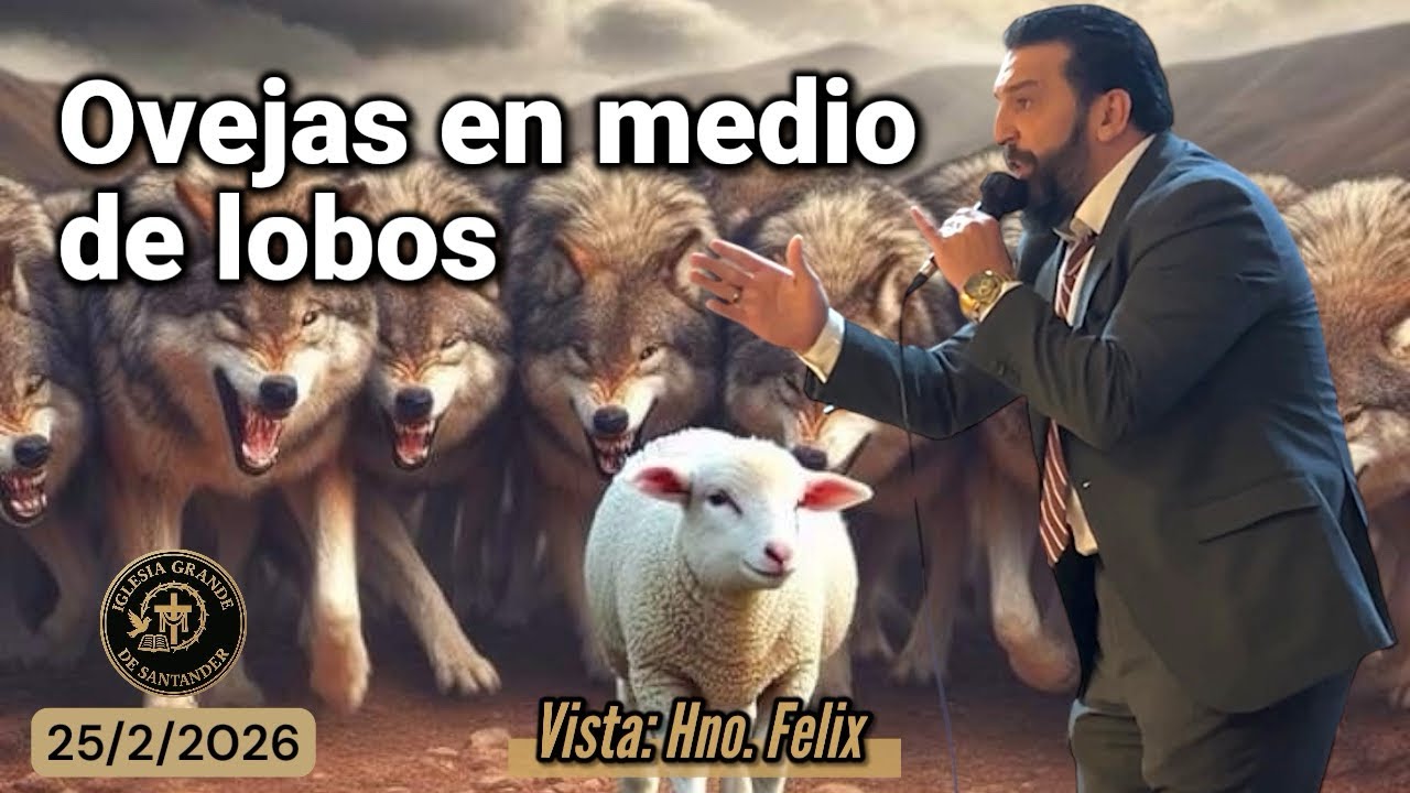 Visita: Hno.Felix (ovejas en medio de lobos) 25/2/2026