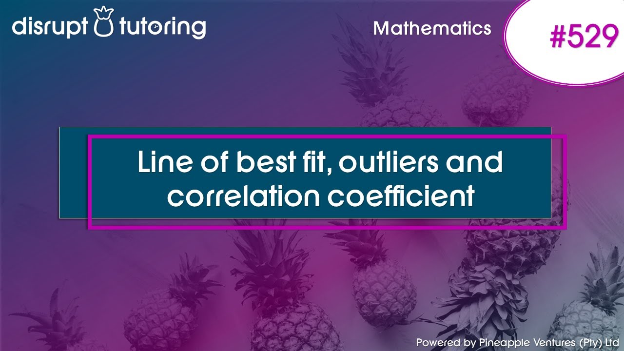 #529 Line of best fit, outliers and correlation coefficient - YouTube
