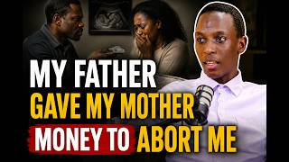 MY FATHER OFFERED MY MOTHER 3MILLION TO ABORT ME. WHEN I WAS BORN, HE TRIED TO SACRIFICE ME-  DENIS