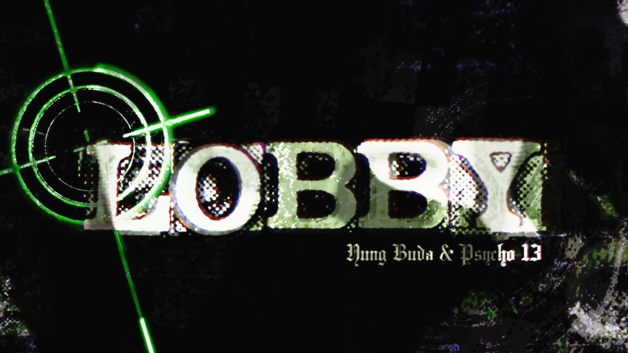 Yung Buda - Lobby (ft. Psycho 13) (Official Music Video)