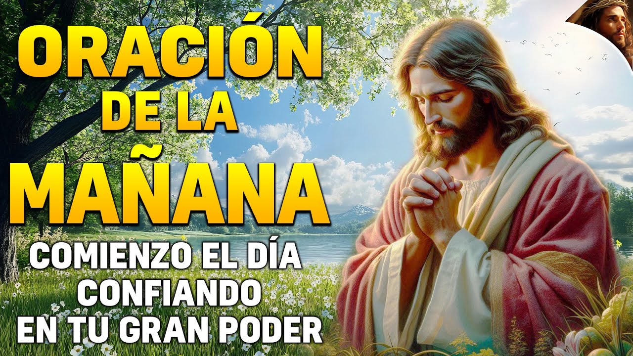 Oración de la Mañana De hoy | Comienzo el día confiando en Tu gran ...