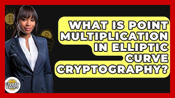 What Is Point Multiplication In Elliptic Curve Cryptography? - CryptoBasics360.com