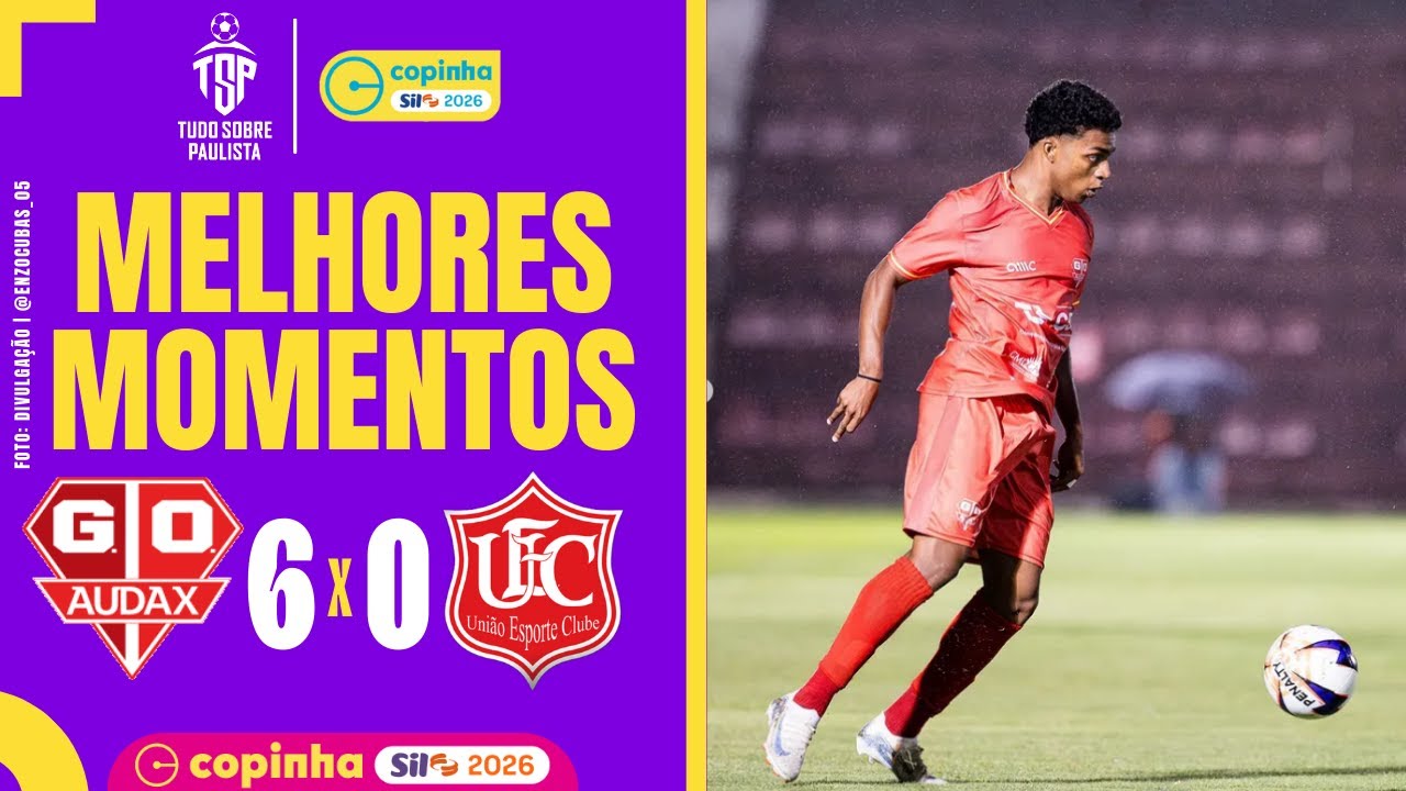 AUDAX-SP 6 X 0 UNIÃO-MT | MELHORES MOMENTOS | COPINHA 2026 | 2ª RODADA