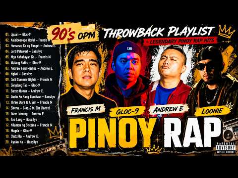 Francis M, Gloc-9, Andrew E, Loonie 👑 90's OPM Throwback Playlist ~ Legendary Pinoy Rap Hits
