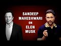 Sandeep Maheshwari on Elon Musk | Hindi