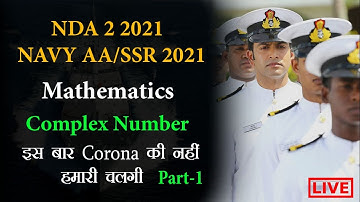 COMPLEX NUMBER || PART-1 || NDA 2 2021 || NAVY AA/SSR 2021 || MATH FULL COURSE || By Parveen Sir
