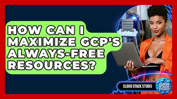 How Can I Maximize GCP