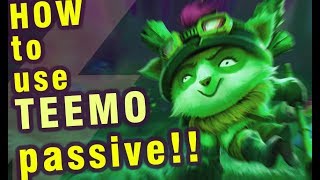 How to use TEEMO passive!!