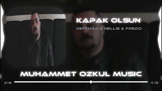 DEFKAN & NELLIE & FREDO - KAPAK OLSUN ( Dj Muhammet Özkul Remix )