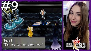 FINAL FANTASY VIII - FIRST PLAYTHROUGH - DAY 9