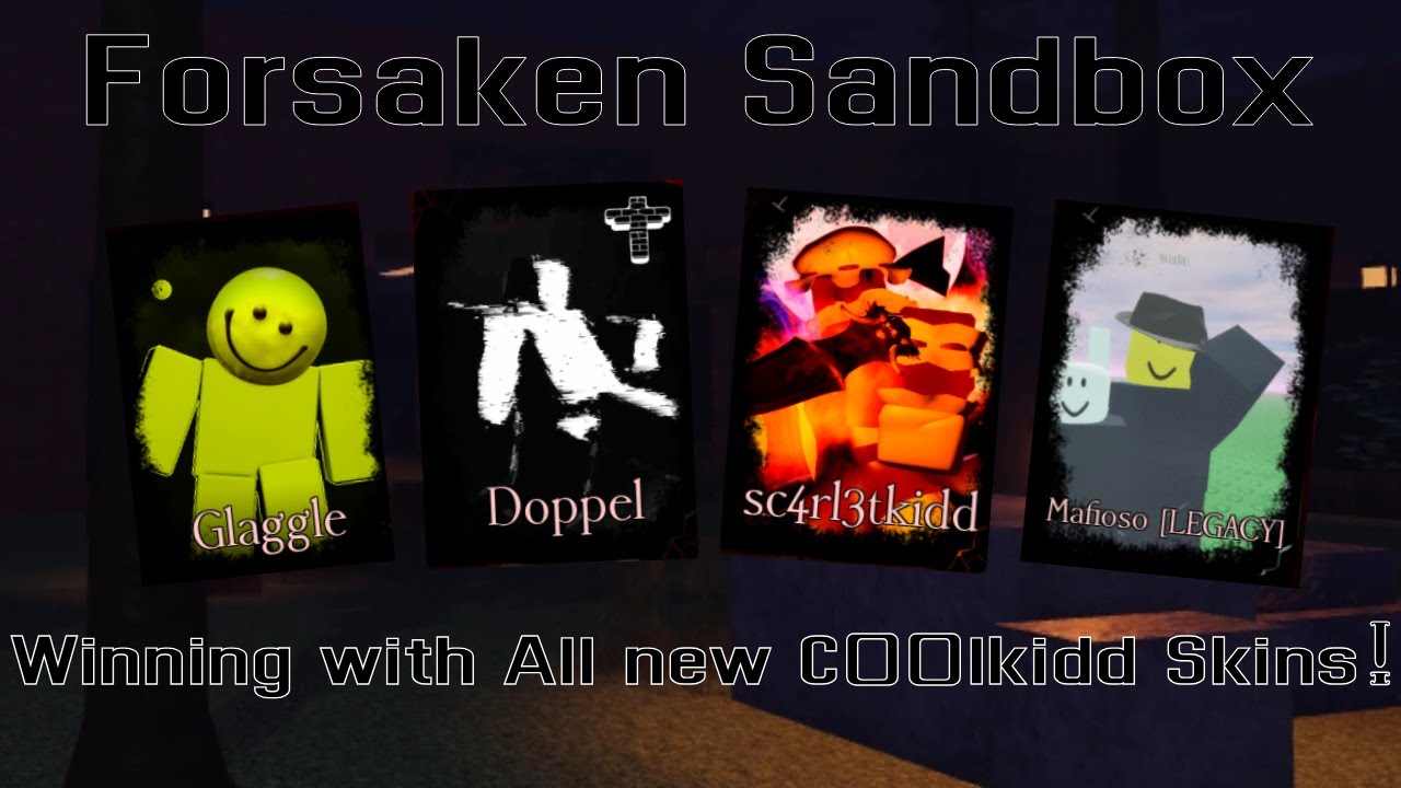 Winning with all "new" C00lkidd skins - Forsaken: Sandbox