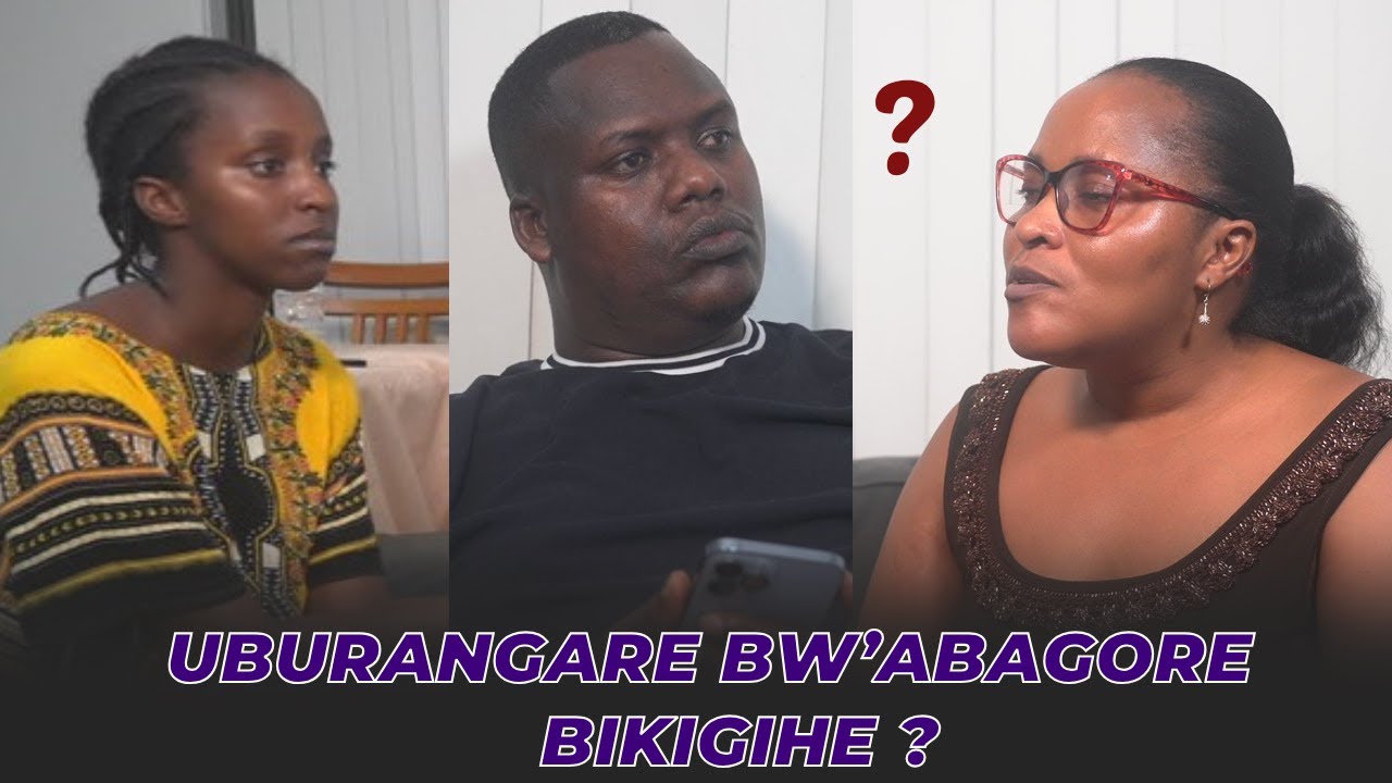 UBURANGARE BW’ABAGORE BIKIGIHE - Episode 1