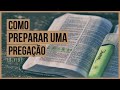 Como preparar uma Pregação - Pr.Vine / [Simples e fácil]  passo a passo | BÔNUS final
