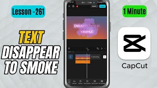 تأثير اختفاء النص وتحوله إلى دخان في تطبيق CapCut للهواتف المحمولة - الدرس 261 من دروس CapCut الت... screenshot 4